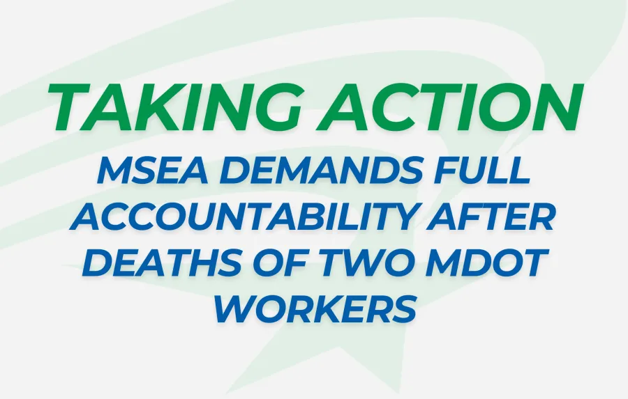 MSEA demands full accountability after deaths of two MDOT workers